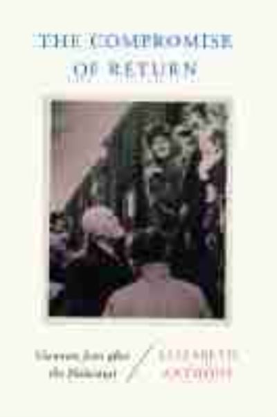 The Compromise of Return : Viennese Jews after the Holocaust - Elizabeth Anthony - Books - Wayne State University Press - 9780814348383 - May 4, 2021