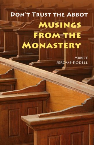 Don't Trust the Abbot: Musings from the Monastery - Jerome Kodell Osb - Bücher - Liturgical Press - 9780814632383 - 1. März 2009