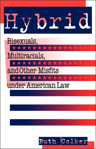 Cover for Ruth Colker · Hybrid: Bisexuals, Multiracials, and Other Misfits Under American Law - Critical America (Paperback Bog) (1996)