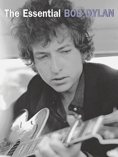 The Essential Bob Dylan: P/v/g Folio - Bob Dylan - Libros - Music Sales America - 9780825618383 - 2001