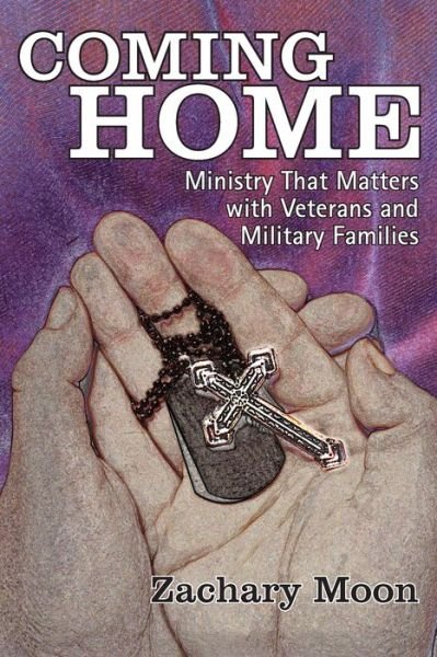 Cover for Zachary Moon · Coming Home: Ministry That Matters with Veterans and Military Families (Paperback Book) (2015)