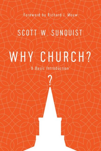 Cover for Scott W. Sunquist · Why Church? – A Basic Introduction (Paperback Book) (2019)