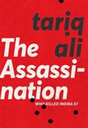 Cover for Tariq Ali · The Assassination: Who Killed Indira G? (Paperback Bog) (2019)