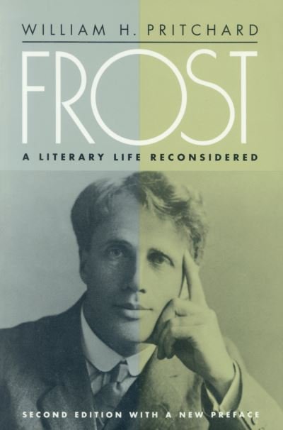 Cover for William H. Pritchard · Frost: A Literary Life Reconsidered (Pocketbok) [2 Revised edition] (1993)