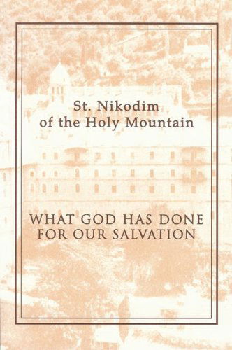 Cover for St. Nikodim Of the Holy Mountain · What God Has Done for Our Salvation (Paperback Book) (2006)