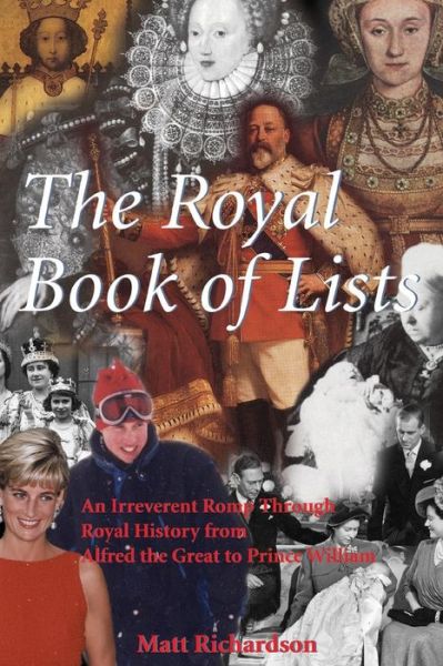 Cover for Matt Richardson · The Royal Book of Lists: An Irreverent Romp through British Royal History (Paperback Book) (2001)