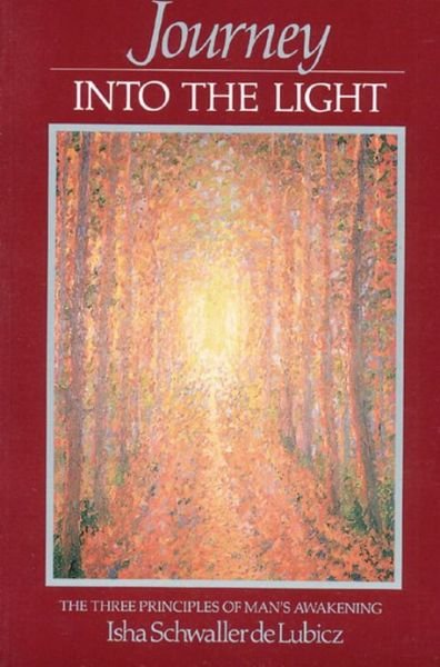 Journey into the Light: The Three Principles of Man's Awakening - Isha Schwaller De Lubicz - Books - Inner Traditions Bear and Company - 9780892810383 - November 26, 1999