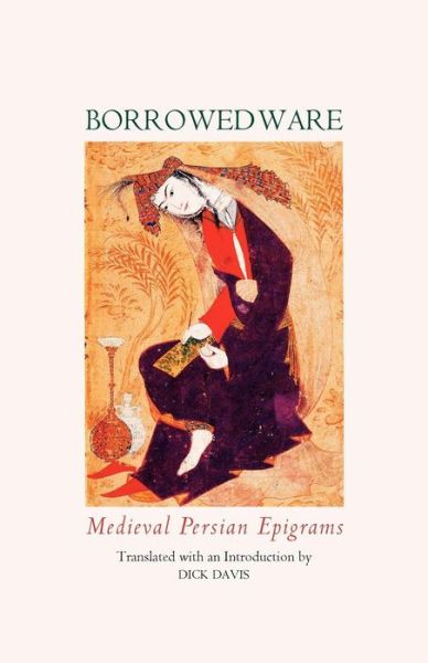 Cover for Mehdi Khansari · Borrowed Ware: Medieval Persian Epigrams (Paperback Book) (2004)