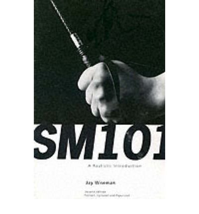 SM 101: A Realistic Introduction - Jay Wiseman - Boeken - Greenery Press - 9780963976383 - 8 december 1997