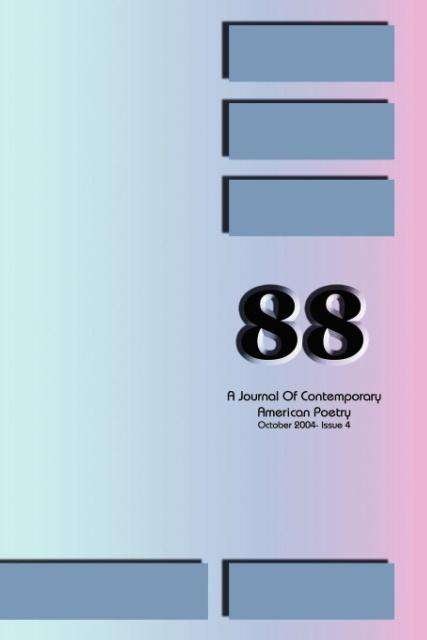 88: a Journal of Contemporary American Poetry - Issue 4 - Ian Randall Wilson - Books - Hollyridge Press - 9780967600383 - October 20, 2004