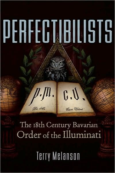 Cover for Terry Melanson · Perfectibilists: The 18th Century Bavarian Order of the Illuminati (Paperback Book) (2009)