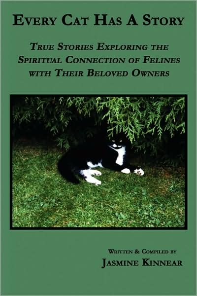 Cover for Jasmine Kinnear · Every Cat Has a Story: True Stories Exploring the Spiritual Connection of Felines with Their Beloved Owners (Paperback Book) (2007)