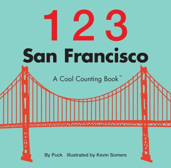 Cover for Kevin Somers · 123 San Francisco: Cool Counting Book (Hardcover Book) (2009)