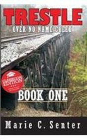 Cover for Marie C. Senter · Trestle over No Name Creek - Book One, Classroom Edition (Paperback Book) (2014)