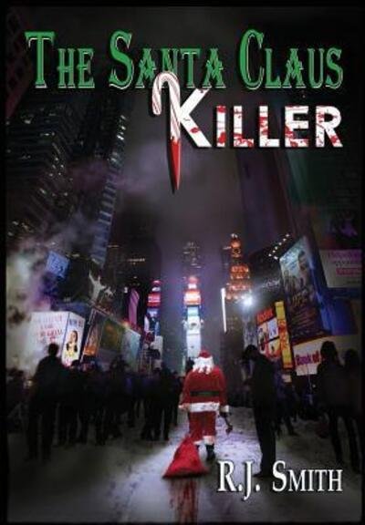 Cover for Rj Smith · The Santa Claus Killer (Inbunden Bok) (2013)