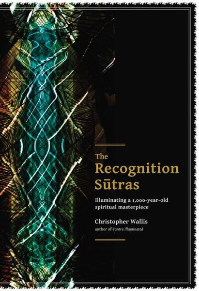 Cover for Christopher D Wallis · The Recognition Sutras: Illuminating a 1,000-Year-Old Spiritual Masterpiece (Paperback Book) (2017)