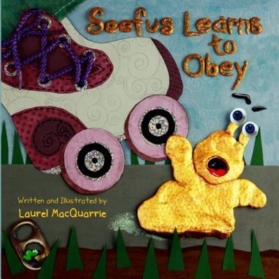 Cover for Laurel MacQuarrie · Seefus Learns to Obey (Paperback Book) (2019)