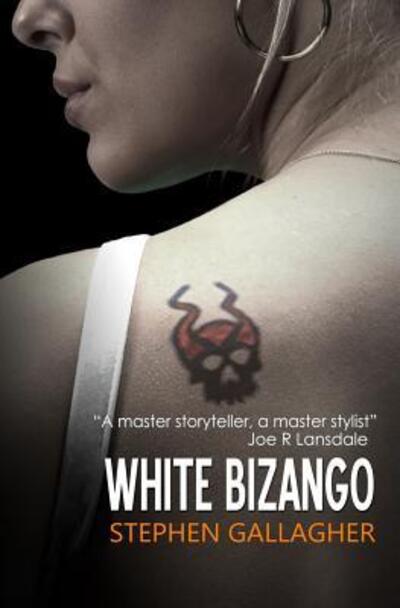 Cover for Stephen Gallagher · White Bizango (Paperback Book) (2017)