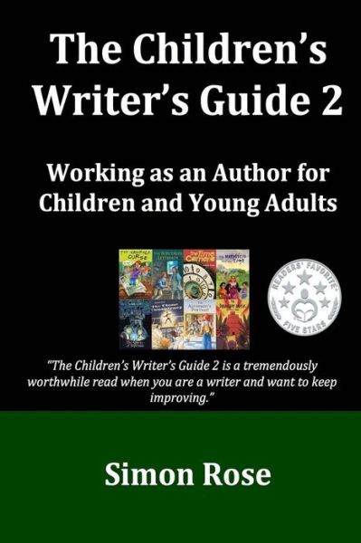 Cover for Simon Rose · The Children's Writer's Guide 2 (Paperback Book) (2018)