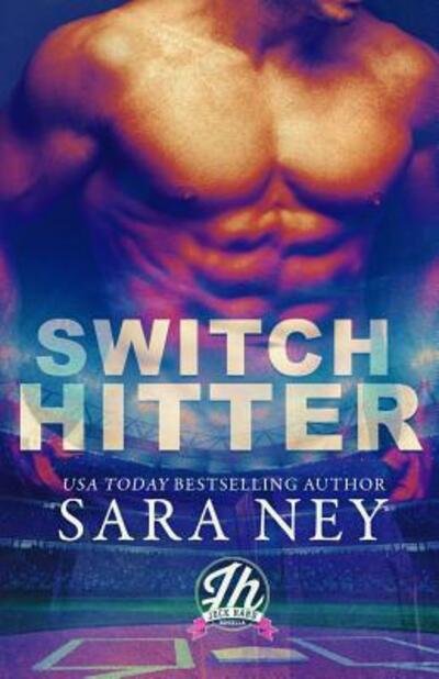 Cover for Sara Ney · Switch Hitter a Jock Hard novella (Pocketbok) (2018)