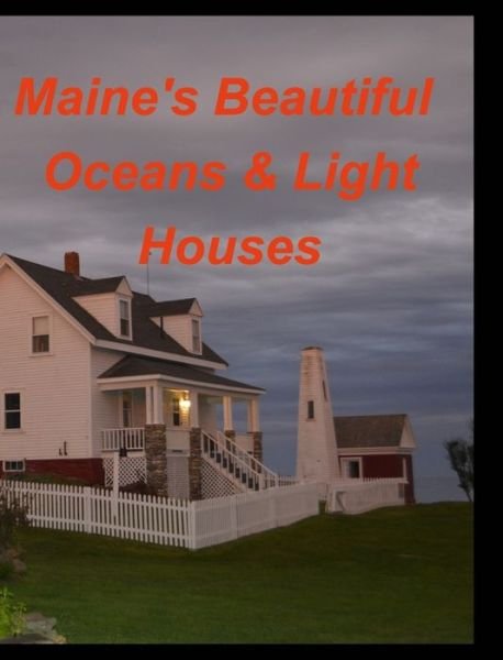 Cover for Mary Taylor · Maines Beautiful Oceans Light Houses (Hardcover bog) (2021)