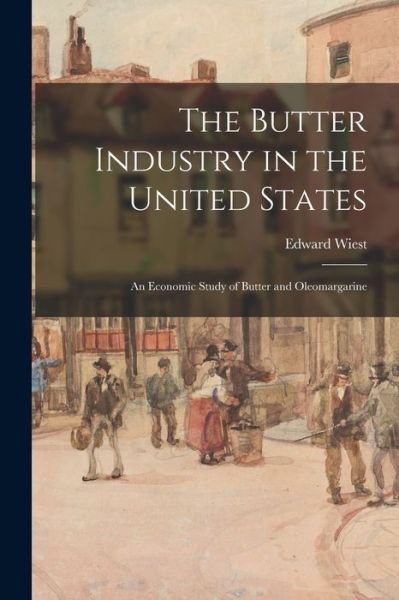 Cover for Edward 1878- Wiest · The Butter Industry in the United States (Paperback Book) (2021)