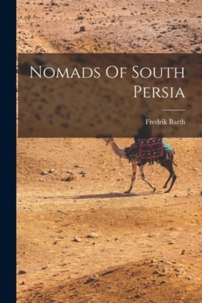 Cover for Fredrik Barth · Nomads Of South Persia (Paperback Book) (2021)