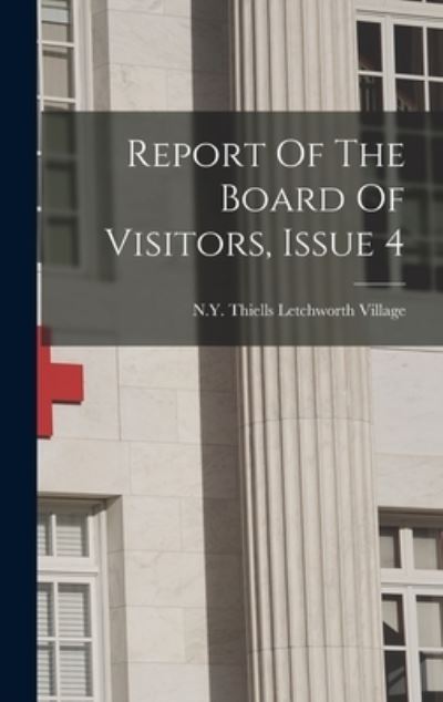 Cover for Thiells N. y Letchworth Village · Report of the Board of Visitors, Issue 4 (Book) (2022)