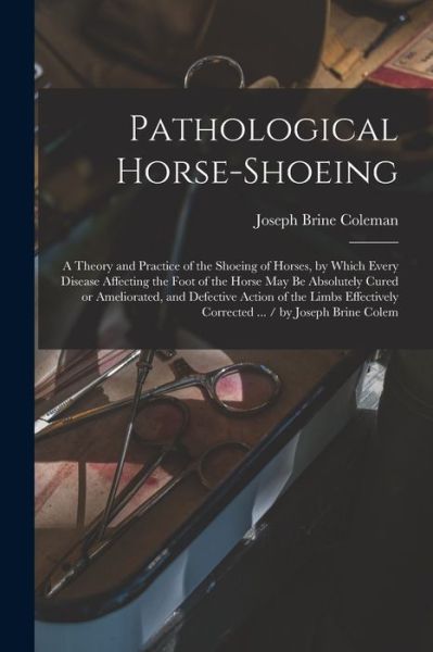 Cover for Joseph Brine Coleman · Pathological Horse-Shoeing (Bog) (2022)