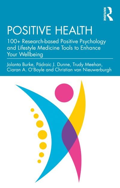 Cover for Jolanta Burke · Positive Health: 100+ Research-based Positive Psychology and Lifestyle Medicine Tools to Enhance Your Wellbeing (Paperback Bog) (2022)