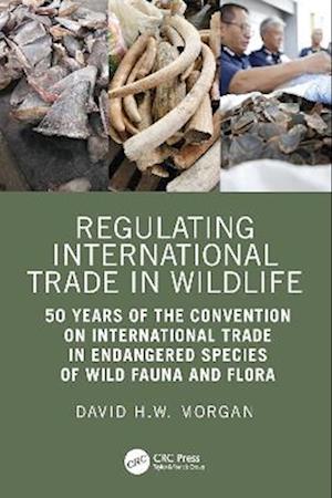Cover for David Morgan · Regulating International Trade in Wildlife: 50 Years of the Convention on International Trade in Endangered Species of Wild Fauna and Flora (Paperback Bog) (2025)