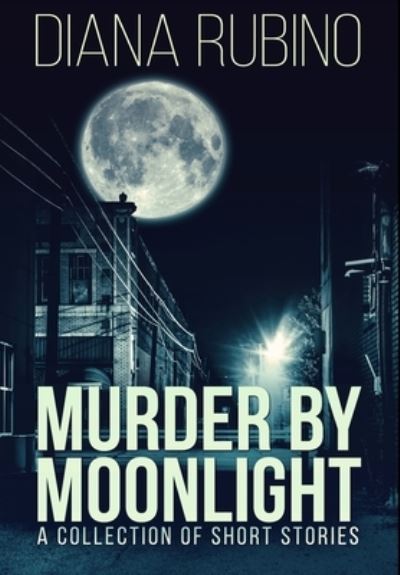 Cover for Diana Rubino · Murder By Moonlight (Hardcover Book) (2021)