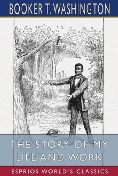 Cover for Booker T Washington · The Story of My Life and Work (Esprios Classics) (Paperback Bog) (2024)
