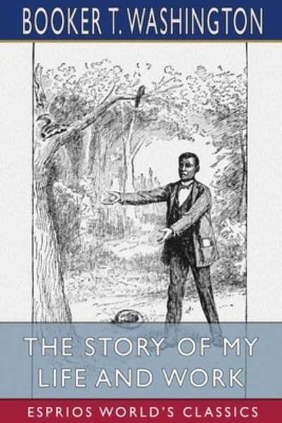 Cover for Booker T Washington · The Story of My Life and Work (Esprios Classics) (Pocketbok) (2024)