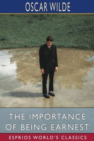 Cover for Oscar Wilde · The Importance of Being Earnest (Esprios Classics) (Paperback Bog) (2024)