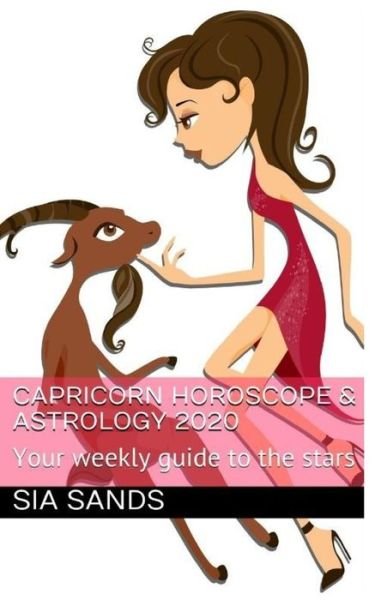Cover for Sia Sands · Capricorn Horoscope &amp; Astrology 2020 (Paperback Book) (2019)