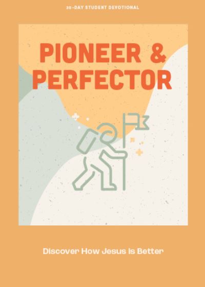 Cover for Lifeway Students · Pioneer and Perfector - Teen Devotional (Book) (2023)