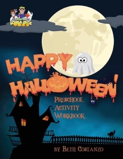 Halloween Preschool Activity Workbook - Beth Costanzo - Books - Adventures of Scuba Jack - 9781087882383 - October 1, 2021