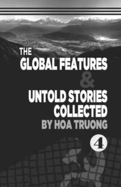 The Global Features & Untold Stories Collected - Hoa Truong - Kirjat - Cloverleaves Publishing LLC - 9781087994383 - sunnuntai 18. joulukuuta 2022