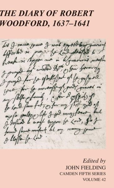 The Diary of Robert Woodford, 1637-1641 - Camden Fifth Series - John Fielding - Livros - Cambridge University Press - 9781107036383 - 24 de janeiro de 2013