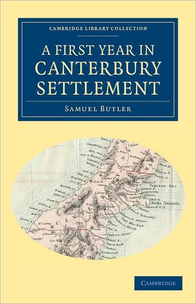 Cover for Samuel Butler · A First Year in Canterbury Settlement - Cambridge Library Collection - History of Oceania (Taschenbuch) (2011)