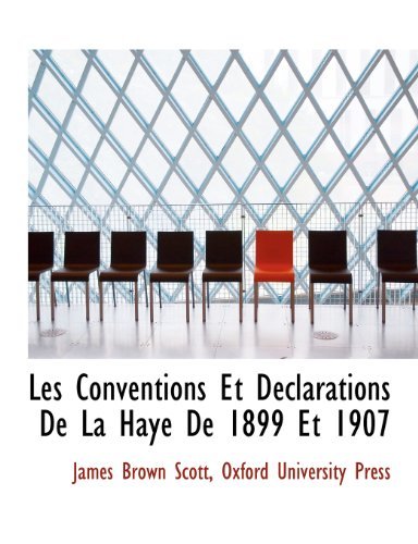 Cover for James Brown Scott · Les Conventions et Déclarations De La Haye De 1899 et 1907 (Paperback Bog) [Large Type edition] (2009)