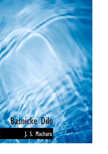 Basnicke Dilo - J. S. Machara - Kirjat - BiblioLife - 9781117808383 - keskiviikko 16. joulukuuta 2009