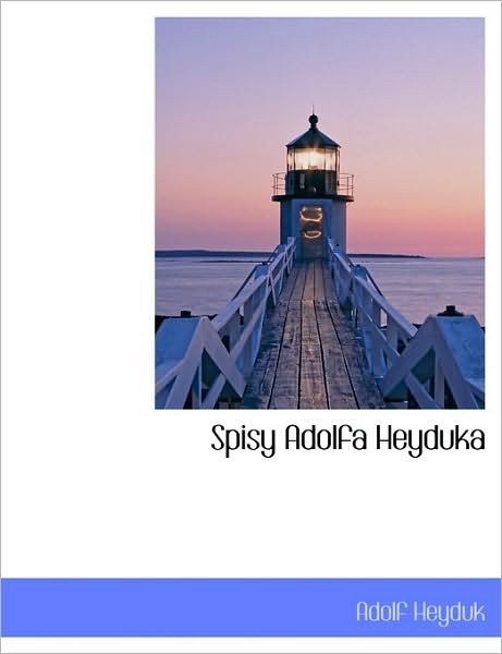 Spisy Adolfa Heyduka - Adolf Heyduk - Bøger - BiblioLife - 9781140002383 - 4. april 2010