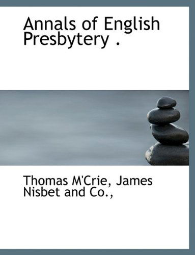 Cover for Thomas M'crie · Annals of English Presbytery . (Paperback Book) (2010)