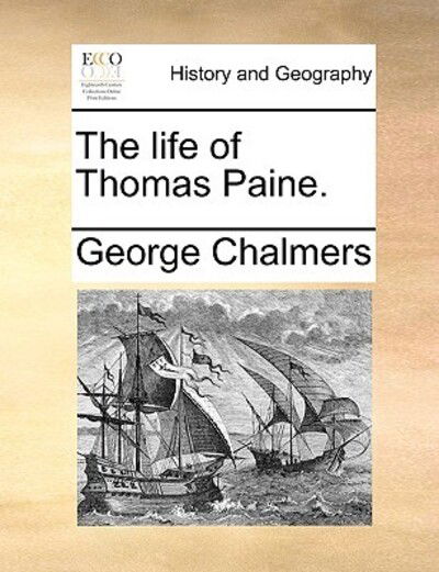 Cover for George Chalmers · The Life of Thomas Paine. (Paperback Book) (2010)