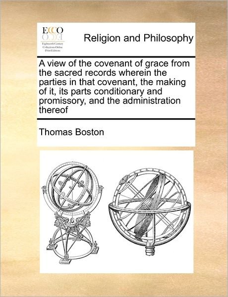 Cover for Thomas Boston · View of the Covenant of Grace from the Sacred Records Wherein the Parties in That Covenant Making of It, Its Parts Conditionary and Promissory (Pocketbok) (2010)