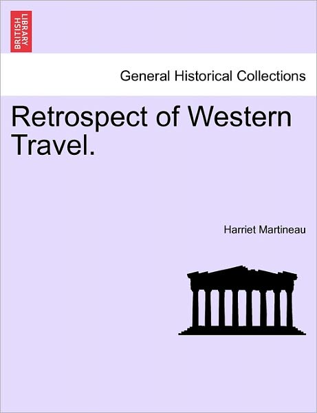 Cover for Harriet Martineau · Retrospect of Western Travel. (Paperback Book) (2011)