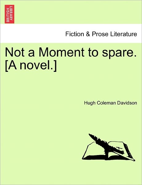 Cover for Hugh Coleman Davidson · Not a Moment to Spare. [a Novel.] (Paperback Book) (2011)