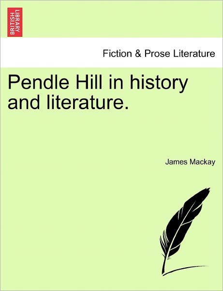 Cover for James Mackay · Pendle Hill in History and Literature. (Taschenbuch) (2011)